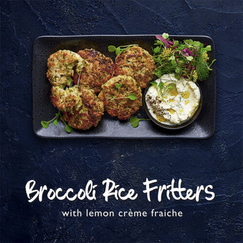 Broccoli Rice Fritters with Lemon Crème Fraiche